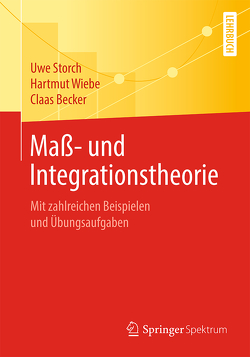Maß- und Integrationstheorie von Becker,  Claas, Storch,  Uwe, Wiebe,  Hartmut
