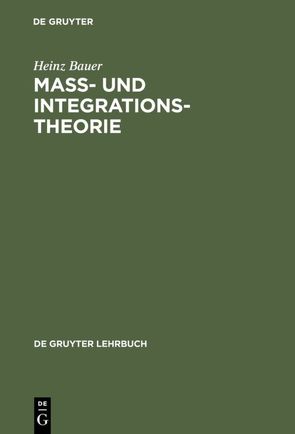 Maß- und Integrationstheorie von Bauer,  Heinz