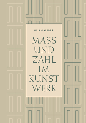 Mass und Zahl im Kunstwerk von Weber,  Ellen