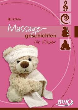 Massagegeschichten für Kinder von Köhler,  Ilka