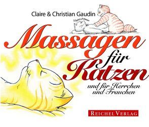 Massagen für Katzen und für Herrchen und Frauchen von Gaudin,  Christian, Gaudin,  Claire