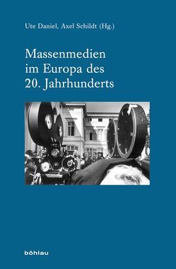 Massenmedien im Europa des 20. Jahrhunderts von Daniel,  Ute