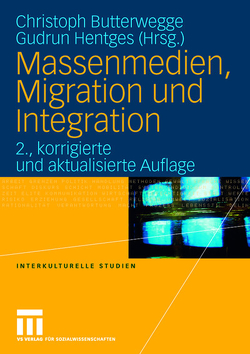 Massenmedien, Migration und Integration von Butterwegge,  Christoph, Hentges,  Gudrun