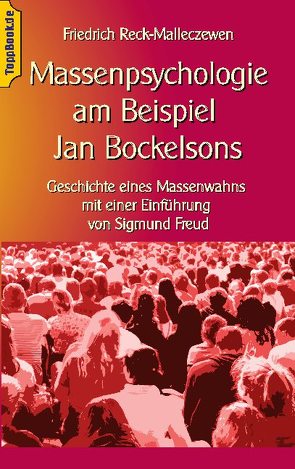 Massenpsychologie am Beispiel Jan Bockelsons von Reck-Malleczewen,  Friedrich, Sedlacek,  Klaus-Dieter