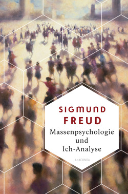 Massenpsychologie und Ich-Analyse von Freud,  Sigmund
