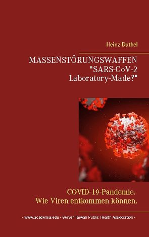 MASSENSTÖRUNGSWAFFEN . „SARS-CoV-2 Laboratory-Made?“ von Duthel,  Heinz