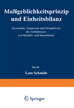 Maßgeblichkeitsprinzip und Einheitsbilanz von Schmidt,  Lutz