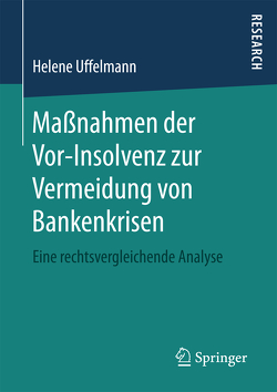 Maßnahmen der Vor-Insolvenz zur Vermeidung von Bankenkrisen von Uffelmann,  Helene