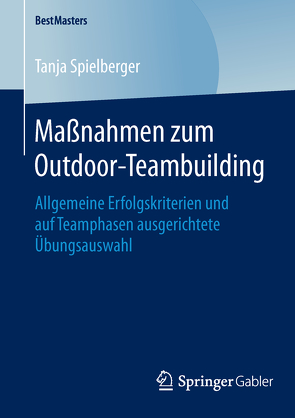 Maßnahmen zum Outdoor-Teambuilding von Spielberger,  Tanja