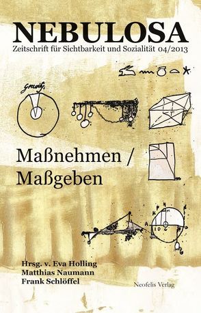 Maßnehmen / Maßgeben von Baum,  Fanti, Blunk,  Julian, Bräunlein,  Peter J., Bublitz,  Hannelore, Engster,  Frank, Fitzner,  Mirus, Holling,  Eva, Kunst,  Bojana, Naumann,  Matthias, Schlöffel,  Frank, Siegmund,  Gerald, Sternad,  Christian, Sugiera,  Malgorzata, Thums,  Jörg