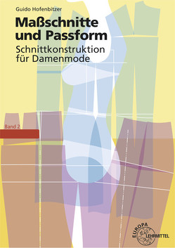 Maßschnitte und Passform – Schnittkonstruktion für Damenmode von Hofenbitzer,  Guido