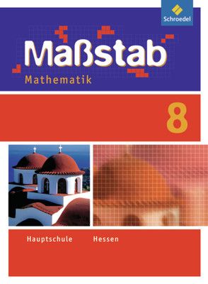 Maßstab – Mathematik für die Sekundarstufe I in Hessen – Ausgabe 2010 von Lenze,  Martina, Schroeder,  Max, Wurl,  Bernd, Wynands,  Alexander