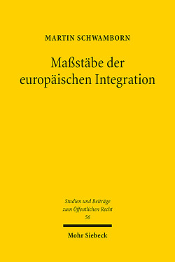 Maßstäbe der europäischen Integration von Schwamborn,  Martin