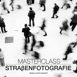 Masterclass Straßenfotografie von Lloyd Duckett,  Brian