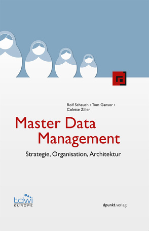 Master Data Management von Gansor,  Tom, Scheuch,  Rolf, Ziller,  Colette