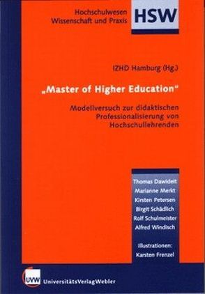 Master of Higher Education von Dawideif,  Thomas, Frenzel,  Karsten, Merkt,  Marianne, Petersen,  Kirsten, Schädlich,  Birgit, Schulmeister,  Rolf, Windisch,  Alfred