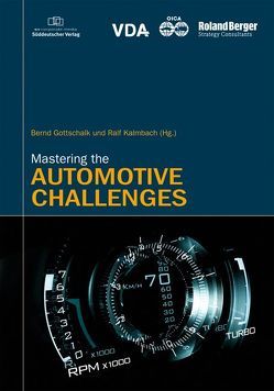 Mastering the Automotive Challenges von Gottschalk,  Bernd, Kalmbach,  Ralf