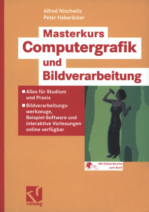 Masterkurs Computergrafik und Bildverarbeitung von Haberäcker,  Peter, Nischwitz,  Alfred