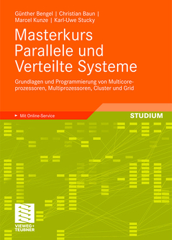 Masterkurs Parallele und Verteilte Systeme von Baun,  Christian, Bengel,  Günther, Kunze,  Marcel, Stucky,  Karl-Uwe