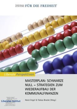 Masterplan: Schwarze Null von Brocke,  Tobias, Engel,  Horst, Liberales Institut
