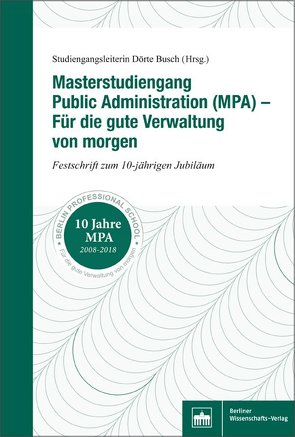 Masterstudiengang Public Administration (MPA) – Für die gute Verwaltung von morgen von Busch,  Dörte