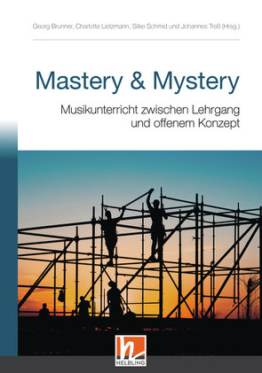 Mastery & Mystery von Brünner,  Georg, Johannes,  Treß, Lietzmann,  Charlotte, Schmid,  Silke