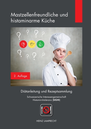 Mastzellenfreundliche und histaminarme Küche von Lamprecht,  Heinz