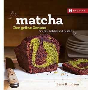 Matcha – der grüne Genuss von Knudsen,  Lene