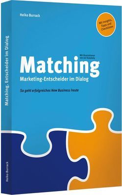 Matching. Marketing-Entscheider im Dialog / Matching. Agentur-Chefs im Dialog (Ein Wendebuch) von Burrack,  Heiko, Kowalsky,  Jan