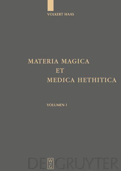 Materia Magica et Medica Hethitica von Bawanypeck,  Daliah, Haas,  Volkert