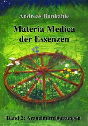 Materia Medica der Essenzen von Bunkahle,  Andreas