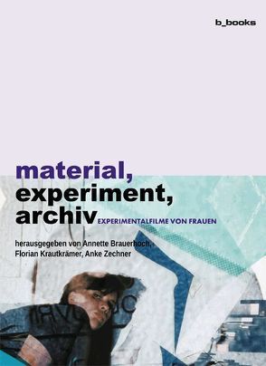 material, experiment, archiv von Braucherhoch,  Annette, Krautkrämer,  Florian, Zechner,  Anke