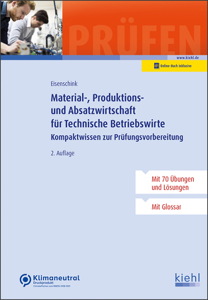 Material-, Produktions- und Absatzwirtschaft für Technische Betriebswirte von Eisenschink,  Christian