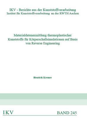 Materialdatenermittlung thermoplastischer Kunststoffe für Körperschallsimulationen auf Basis von Reverse Engineering von Kremer,  Hendrik