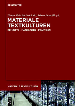 Materiale Textkulturen von Meier,  Thomas, Ott,  Michael R., Sauer,  Rebecca