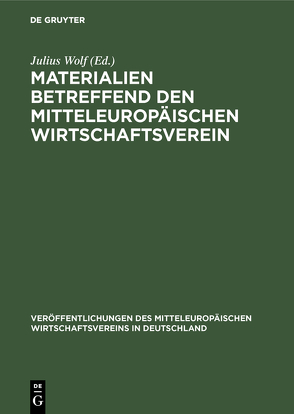 Materialien betreffend den mitteleuropäischen Wirtschaftsverein von Wolf,  Julius