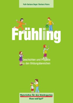 Materialien für den Kindergarten: Frühling von Beger,  Ruth-Barbara, Peters,  Barbara
