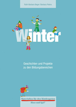 Materialien für den Kindergarten: Winter von Beger,  Ruth-Barbara, Peters,  Barbara