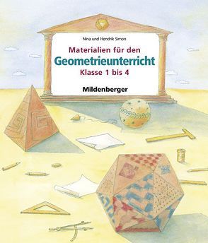 Materialien für den Geometrieunterricht von Hendrik,  Simon, Nina,  Simon, Treiber,  Heike