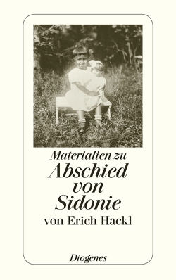 Materialien zu Abschied von Sidonie von Hackl,  Erich