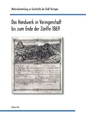 Materialien zur Geschichte der Stadt Veringen / Das Handwerk in Veringenstadt bis zum Ende der Zünfte 1869 von Heberle,  ?