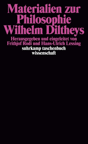 Materialien zur Philosophie Wilhelm Diltheys von Lessing,  Hans-Ulrich, Rodi,  Frithjof