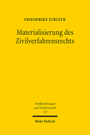 Materialisierung des Zivilverfahrensrechts von Jurczyk,  Friederike