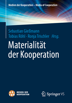 Materialität der Kooperation von Gießmann,  Sebastian, Röhl,  Tobias, Trischler,  Ronja