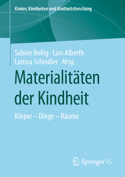 Materialitäten der Kindheit von Alberth,  Lars, Bollig,  Sabine, Schindler,  Larissa