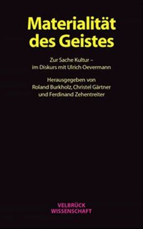 Materialität des Geistes von Burkholz,  Roland, Gärtner,  Christel, Honegger,  Claudia, Schütze,  Fritz, Zehentreiter,  Ferdinand