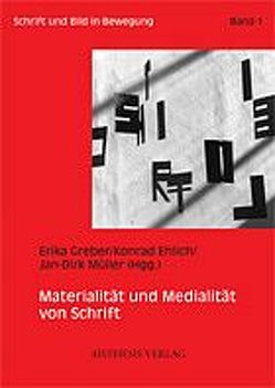 Materialität und Medialität von Schrift von Ehlich,  Konrad, Greber,  Erika, Müller,  Jan D