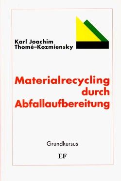 Materialrecycling durch Abfallaufbereitung von Bielefeld,  Hella F, Thomé-Kozmiensky,  Karl J.