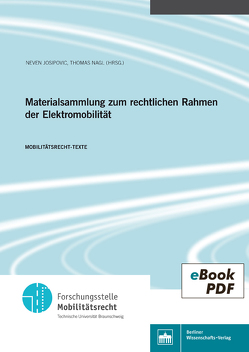Materialsammlung zum rechtlichen Rahmen der Elektromobilität von Josipovic,  Jeven, Nagl,  Thomas