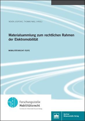 Materialsammlung zum rechtlichen Rahmen der Elektromobilität von Josipovic,  Neven, Nagl,  Thomas